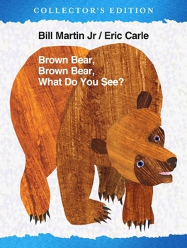 Brown Bear, Brown Bear, What Do You See? The Collector's Edition (Brown Bear and Friends)