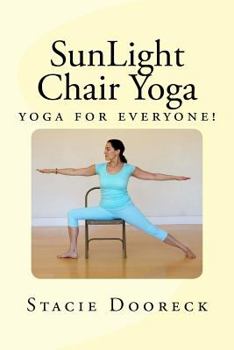 Paperback SunLight Chair Yoga (Black and White Edition): Yoga for Everyone! Book
