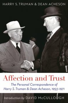 Paperback Affection and Trust: The Personal Correspondence of Harry S. Truman and Dean Acheson, 1953-1971 Book