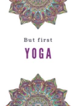 Paperback But First Yoga: Yoga training journal Book