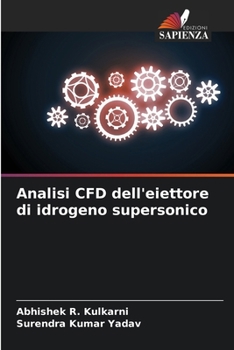 Analisi CFD dell'eiettore di idrogeno supersonico (Italian Edition)