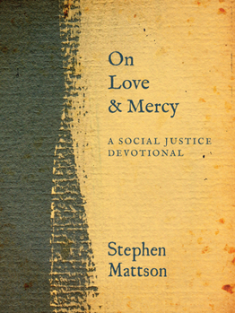 Hardcover On Love and Mercy: A Social Justice Devotional Book