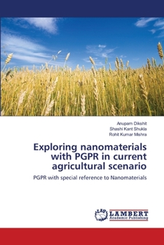 Paperback Exploring nanomaterials with PGPR in current agricultural scenario Book