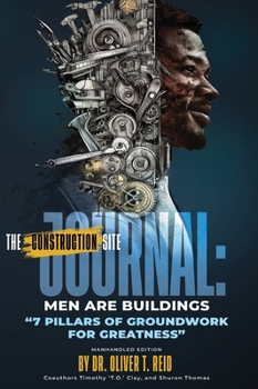 Hardcover The Construction Site Journal: Men Are Buildings: "7 Pillars of Groundwork for Greatness" Book