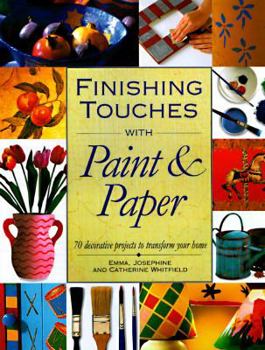 Hardcover Finishing Touches with Paint and Paper: 0seventy Decorative Projects to Transform Your Home Book