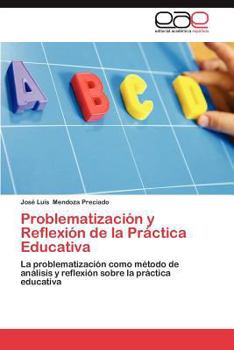 Paperback Problematizacion y Reflexion de La Practica Educativa [Spanish] Book