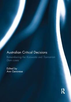 Paperback Australian Critical Decisions: Remembering Koowarta and Tasmanian Dams Book