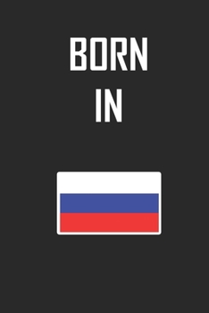 Paperback Born In Russia Notebook Birthday Gift: Lined Notebook / Journal Gift, 120 Pages, 6x9, Soft Cover, Matte Finish Book