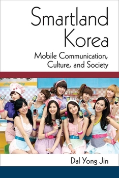 Paperback Smartland Korea: Mobile Communication, Culture, and Society Book