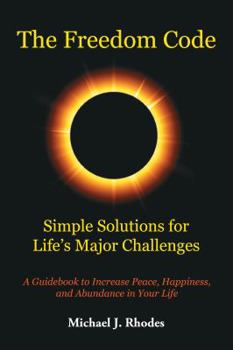 The Freedom Code: Simple Solutions for Life's Major Challenges