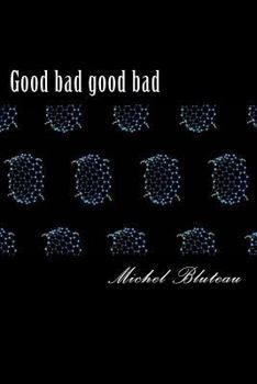 Paperback Good bad good bad: Good bad good bad Book