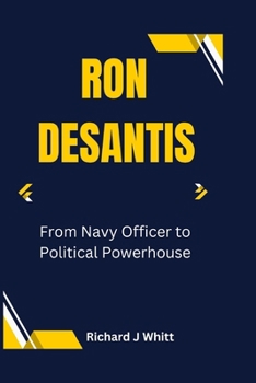 Paperback Ron DeSantis: From Navy Officer to Political Powerhouse Book