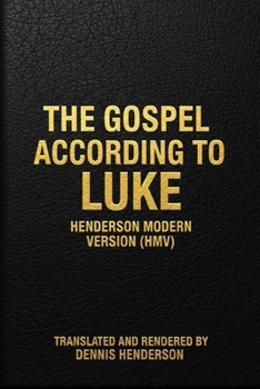 THE GOSPEL ACCORDING TO LUKE (Henderson Modern Version – New Testament)