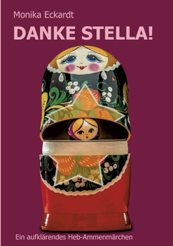 Paperback Danke Stella!: Ein aufklärendes Heb-Ammenmärchen [German] Book