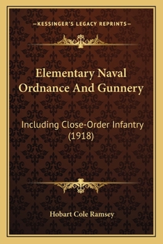 Paperback Elementary Naval Ordnance And Gunnery: Including Close-Order Infantry (1918) Book