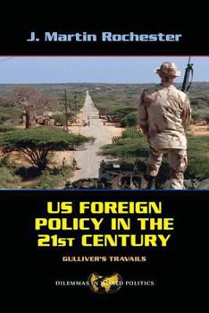 Paperback Us Foreign Policy in the Twenty-First Century: Gulliver's Travails Book