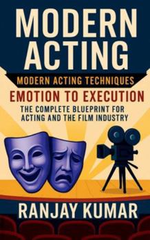 Paperback Modern Acting: The Complete Blueprint for Acting and the Film Industry Book