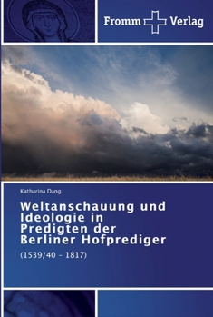 Paperback Weltanschauung und Ideologie in Predigten der Berliner Hofprediger [German] Book