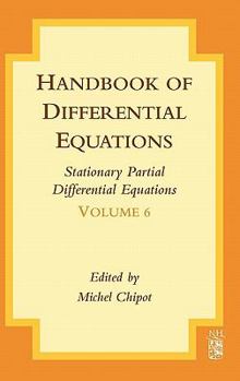 Hardcover Handbook of Differential Equations: Stationary Partial Differential Equations: Volume 6 Book