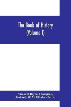 Paperback The book of history. A history of all nations from the earliest times to the present, with over 8,000 illustrations (Volume I) Man and the Universe Book