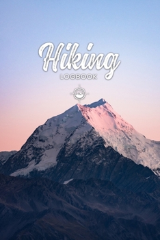 Hiking Trekking Log Book Journal Notebook Diary - Mountain in Morning: Hike Trek Wander Record with 120 Pages In 6"x9" Inch - Gift Idea for Hiker Wanderer