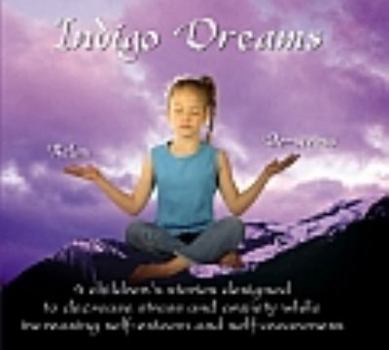 Audio CD Indigo Dreams: Relaxation and Stress Management Bedtime Stories for Children, Improve Sleep, Manage Stress and Anxiety. Book