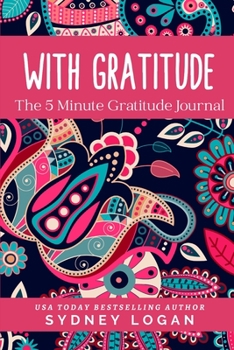 Paperback With Gratitude: The 5 Minute Gratitude Journal Book