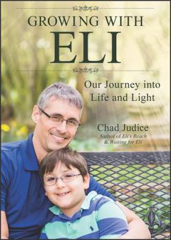 Hardcover Growing with Eli: Our Journey Into Life and Light Book