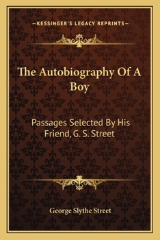 Paperback The Autobiography Of A Boy: Passages Selected By His Friend, G. S. Street Book