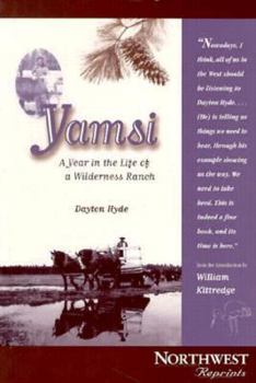 Paperback Yamsi: A Year in the Life of a Wilderness Ranch Book