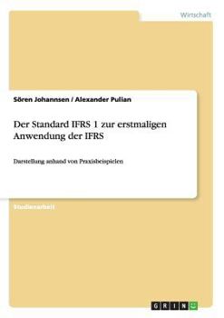 Paperback Der Standard IFRS 1 zur erstmaligen Anwendung der IFRS: Darstellung anhand von Praxisbeispielen [German] Book