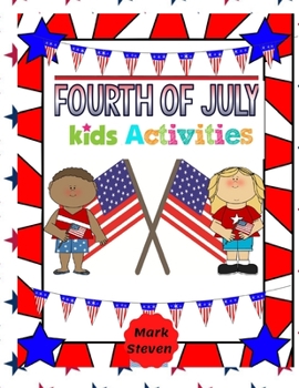 Paperback Fourth Of July Kids Activities: 4th Of July book Activities, Coloring Pages, Search Words, Games and More! Book