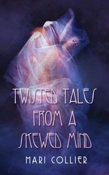 Paperback Twisted Tales From a Skewed Mind Book