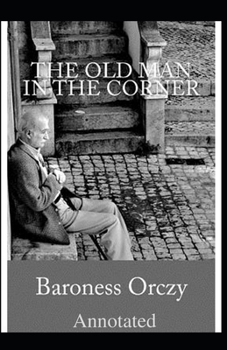 Paperback The Old Man in the Corner Annotated Book