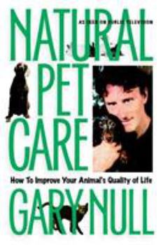 Paperback Natural Pet Care: How to Improve Your Animal's Quality of Life Book
