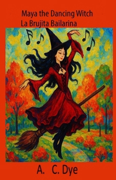 Paperback Maya the Dancing Witch/Maya la Brujita Bailarina Book