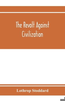 Paperback The revolt against civilization; the menace of the under man Book