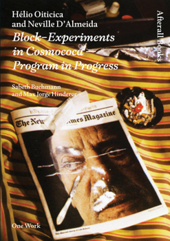 Paperback Hélio Oiticica and Neville d'Almeida: Block-Experiments in Cosmococa--Program in Progress Book