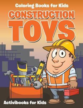 Paperback Construction Toys: Coloring for Kids Book