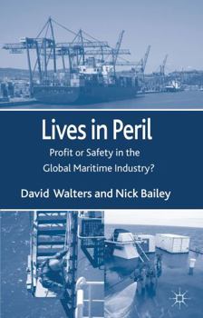 Hardcover Lives in Peril: Profit or Safety in the Global Maritime Industry? Book