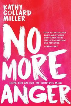 Paperback No More Anger: Hope for the Out-of-Control Mom Book