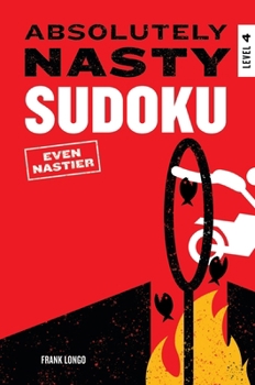 Absolutely Nasty Sudoku: Even Nastier - Level 4