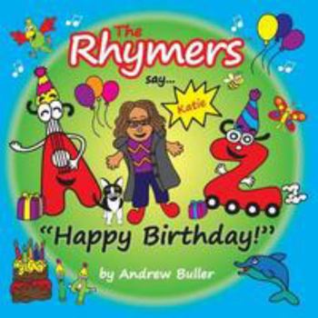 Paperback The Rhymers say..."Happy Birthday!": Katie Book