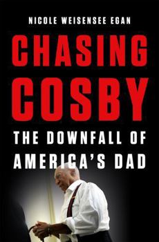 Hardcover Chasing Cosby: The Downfall of America's Dad Book