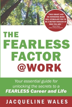 Paperback The Fearless Factor @ Work: An essential guide for unlocking the secrets to a Fearless Career and Life Book