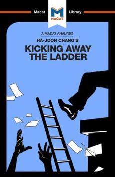 Paperback An Analysis of Ha-Joon Chang's Kicking Away the Ladder: Development Strategy in Historical Perspective Book