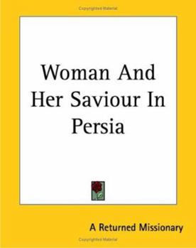 Paperback Woman And Her Saviour In Persia Book