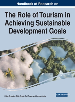 Hardcover Handbook of Research on the Role of Tourism in Achieving Sustainable Development Goals Book