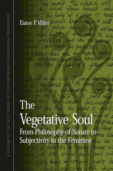 Paperback The Vegetative Soul: From Philosophy of Nature to Subjectivity in the Feminine Book