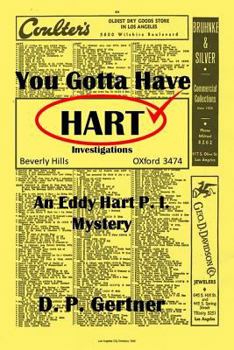 You Gotta Have Hart: An Eddy Hart, PI, Mystery